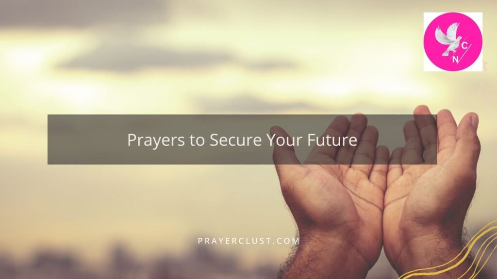 Prayers to Secure Your Future